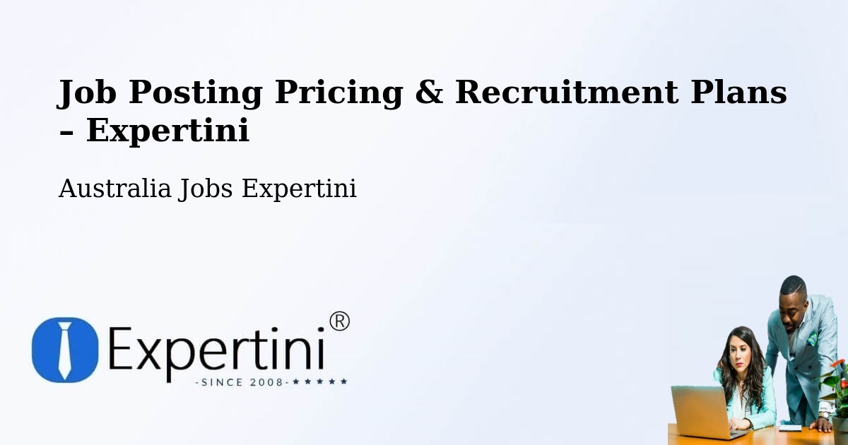 Job Posting Pricing & Recruitment Plans – Cardwell - Cardwell, Australia Jobs Expertini